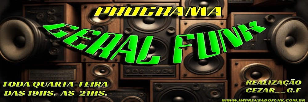 Programa "Geral Funk"